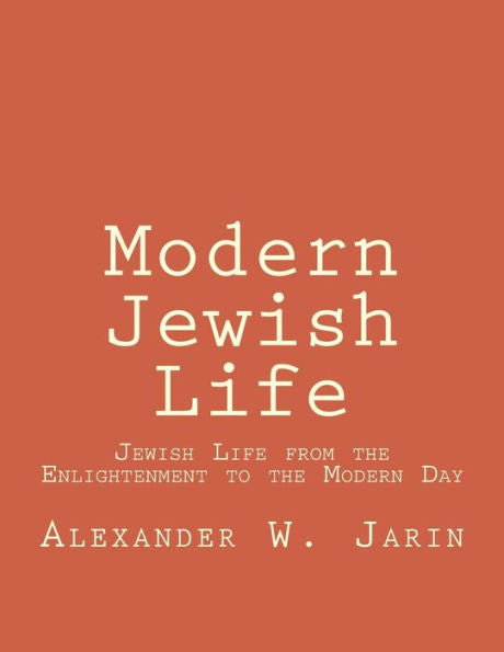 Modern Jewish Life: Jewish Life From The Enlightenment To The Modern Day