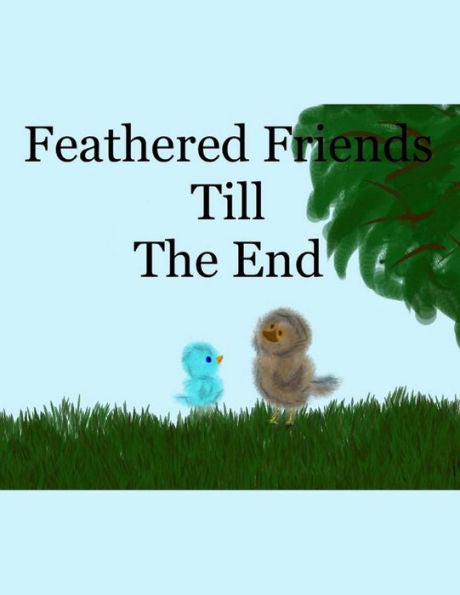 Feathered Friends Till The End