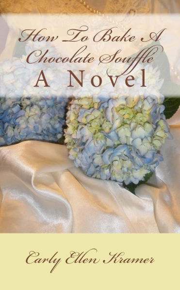 How To Bake A Chocolate Soufflé: A Novel (Cherry Harbor Series)