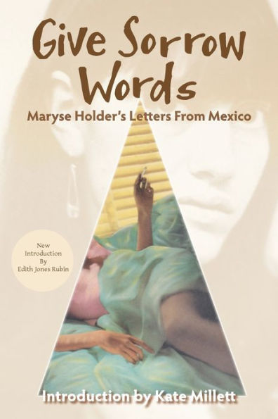 Give Sorrow Words: Maryse Holder'S Letters From Mexico