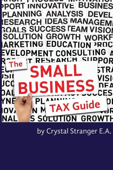 The Small Business Tax Guide: Take Advantage Of Often Missed Deductions And Credits To Keep Your Money Where It Belongs- Working For Your Business!