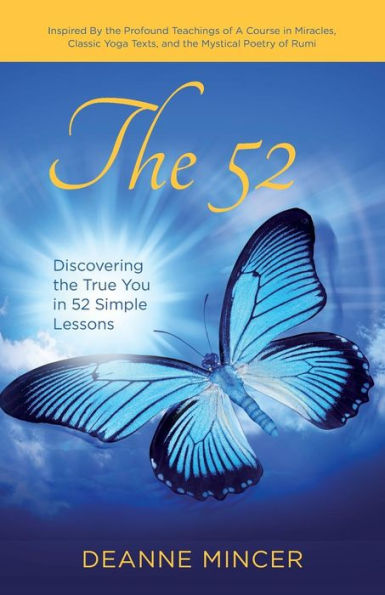The 52: Discovering The True You In 52 Simple Lessons