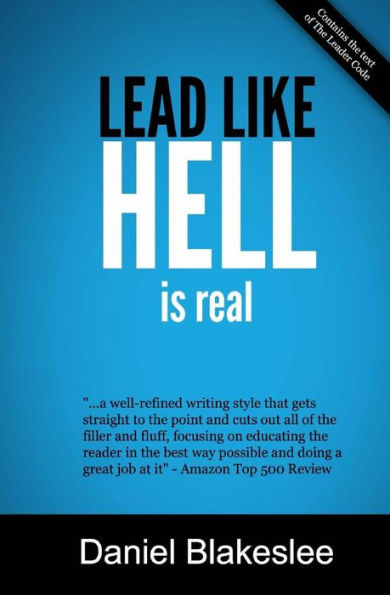 Lead Like Hell Is Real: Tools For Serious Leaders