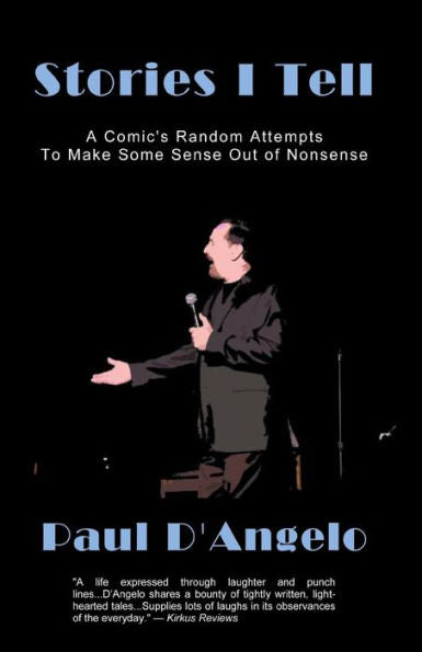 Stories I Tell: A Comic'S Random Attempts To Make Some Sense Out Of Nonsense
