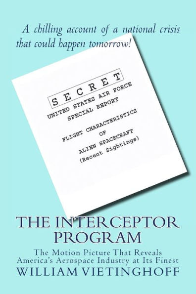 The Interceptor Program: The Motion Picture That Reveals America'S Aerospace Industry At Its Finest
