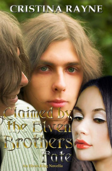 Claimed By The Elven Brothers: Fate (An Elven King Novella Book 2) (Elven King Series)
