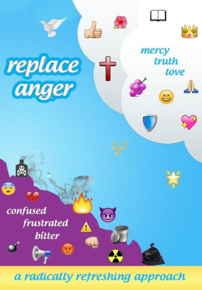 Replace Anger: A Radically Refreshing Approach