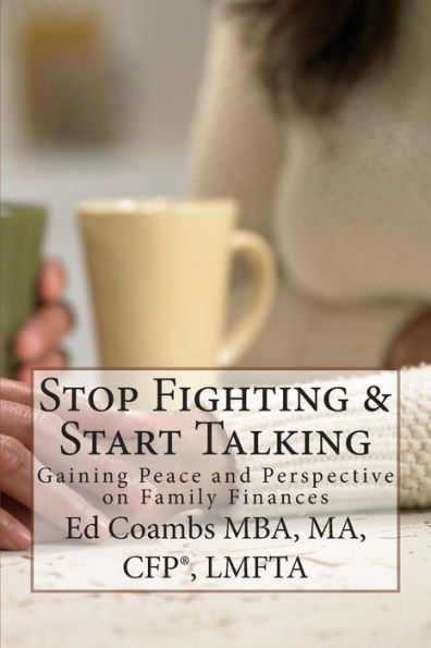 Stop Fighting & Start Talking: Gaining Peace And Perspective On Family Finances