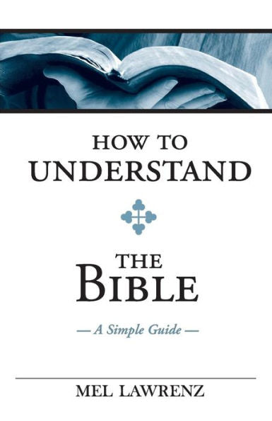 How To Understand The Bible: A Simple Guide