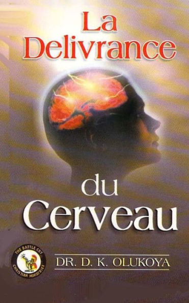 La Delivrance Du Cerveau (French Edition)