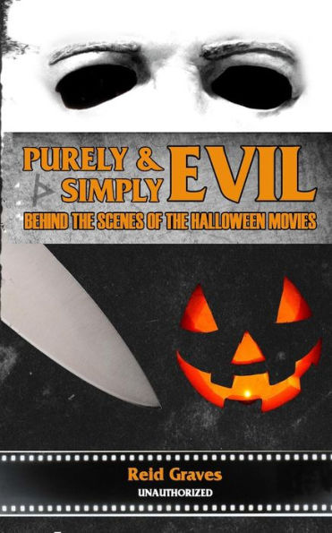 Purely & Simply Evil: Behind The Scenes Of The Halloween Movies