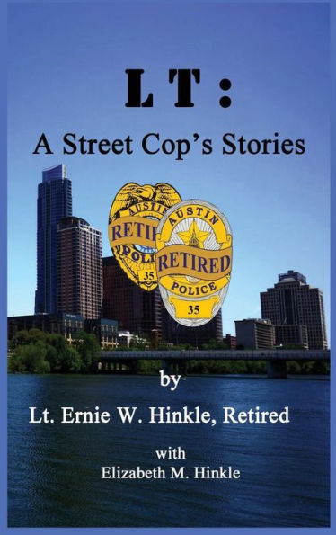 Lt: A Street Cop'S Stories