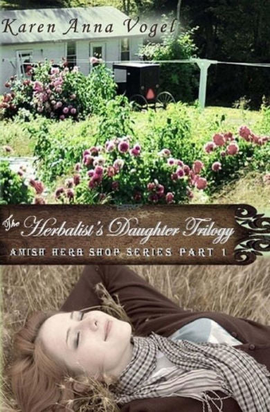 The Herbalist'S Daughter Trilogy (Amish Herb Shop)