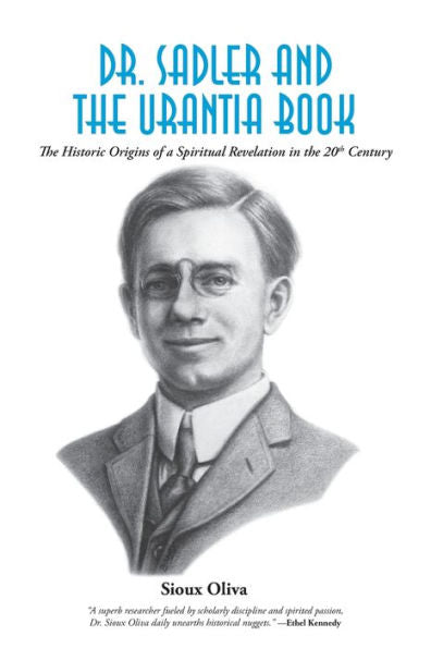 Dr. Sadler And The Urantia Book: A History Of A Spiritual Revelation In The 20Th Century