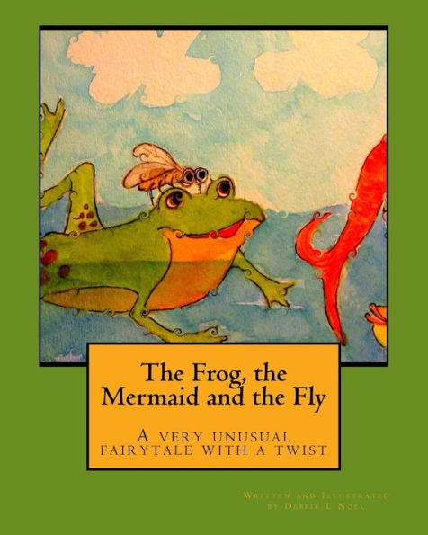 The Frog, The Mermaid And The Fly: A Very Unusual Fairytale With A Twist