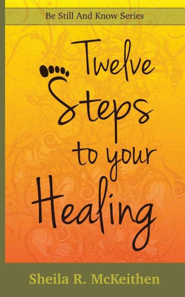 12 Steps To Your Healing (Be Still And Know)