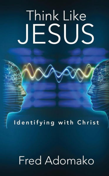 Think Like Jesus: Identifying With Christ