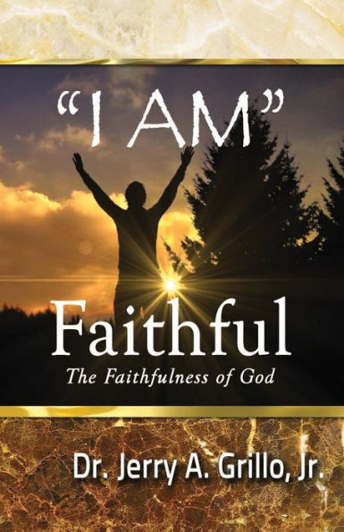I Am Faithful: The Faithfulness Of God