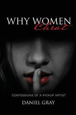 Why Women Cheat: Confessions Of A Pickup Artist