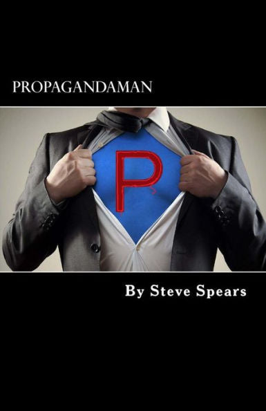 Propagandaman: Superhero For The Inverted Fascist State