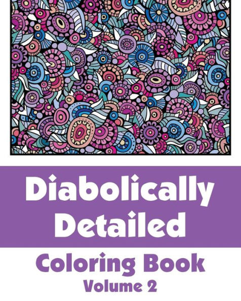 Diabolically Detailed Coloring Book (Volume 2) (Art-Filled Fun Coloring Books)