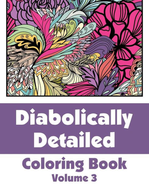 Diabolically Detailed Coloring Book (Volume 3) (Art-Filled Fun Coloring Books)