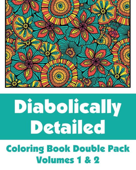 Diabolically Detailed Coloring Book Double Pack (Volumes 1 & 2) (Art-Filled Fun Coloring Books)