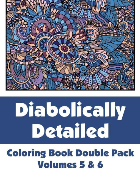 Diabolically Detailed Coloring Book Double Pack (Volumes 5 & 6) (Art-Filled Fun Coloring Books)