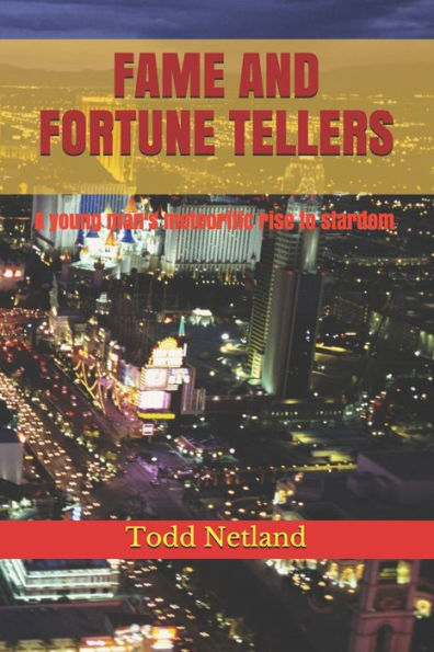 Fame And Fortune Tellers: A Young Man'S Meteoritic Rise To Stardom