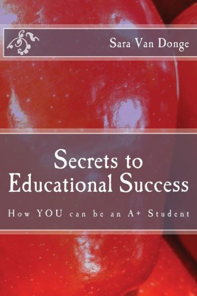 Secrets To Educational Success: How You Can Be An A+ Student