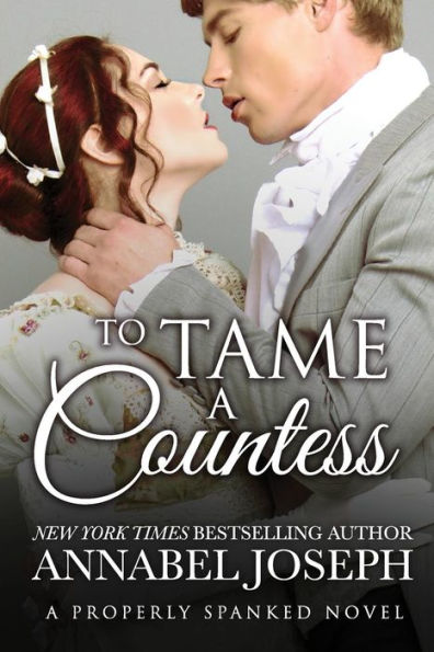To Tame A Countess (Properly Spanked)