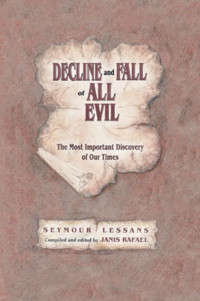 Decline And Fall Of All Evil: The Most Important Discovery Of Our Times