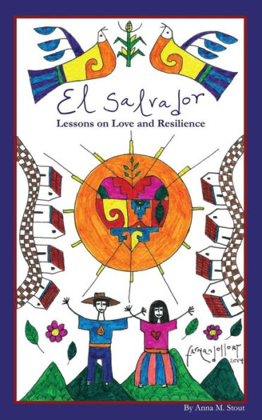 El Salvador: Lessons On Love And Resilience