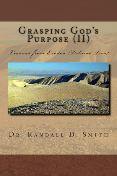 Grasping God'S Purpose (Ii): Lessons From Exodus