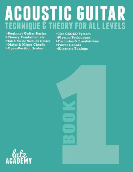 Acoustic Guitar: Technique & Theory For All Levels (Acoustic Guitar For All Levels)