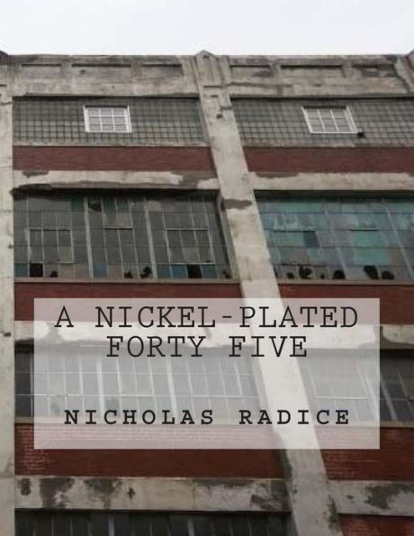 A Nickel-Plated Forty Five