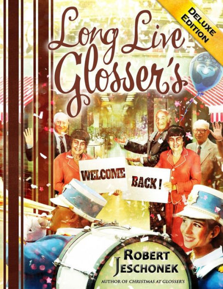 Long Live Glosser'S Deluxe Edition (The Johnstown, Pennsylvania Chronicles)