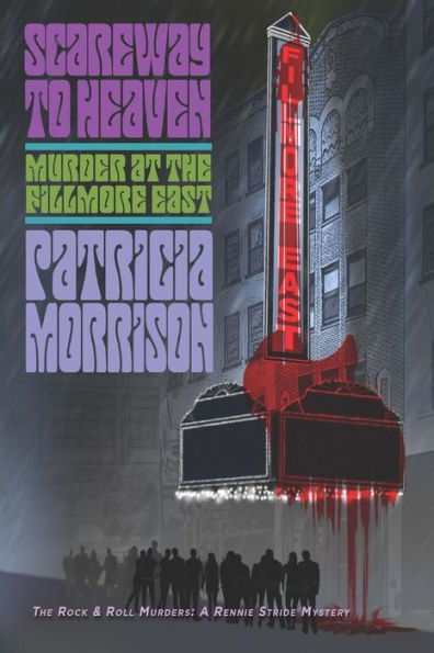 Scareway To Heaven: Murder At The Fillmore East (The Rock & Roll Murders: A Rennie Stride Mystery)