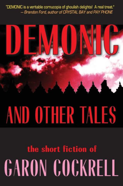 Demonic And Other Tales: The Short Fiction Of Garon Cockrell