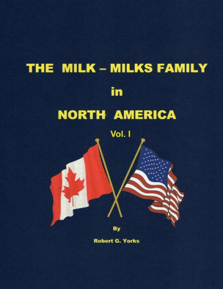 The Milk-Milks Family In North America: Volume I