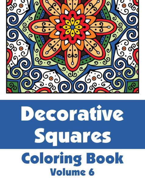 Decorative Squares Coloring Book (Volume 6) (Art-Filled Fun Coloring Books)
