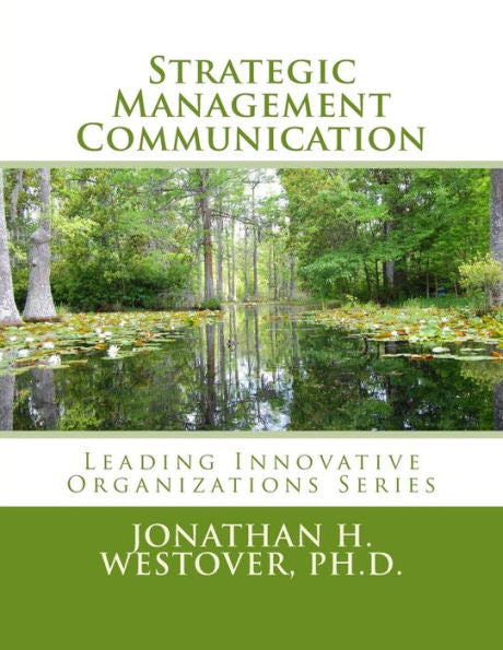 Strategic Management Communication (Leading Innovative Organizations)