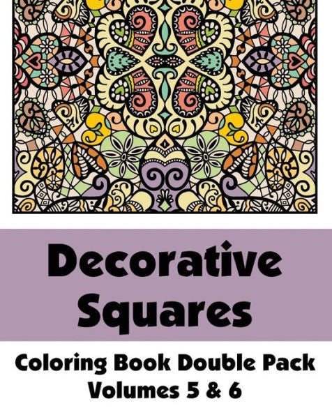 Decorative Squares Coloring Book Double Pack (Volumes 5 & 6) (Art-Filled Fun Coloring Books)