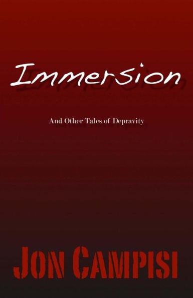 Immersion And Other Tales Of Depravity