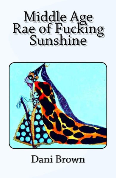 Middle Age Rae Of Fucking Sunshine