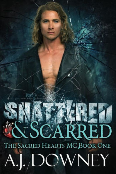 Shattered & Scarred: The Sacred Hearts Mc Book I
