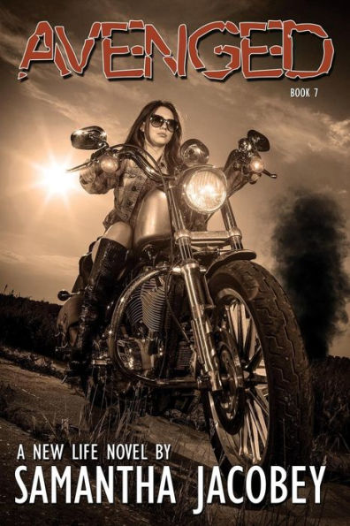 Avenged: Book 7 Of A New Life Series