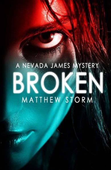 Broken (Nevada James Mysteries)