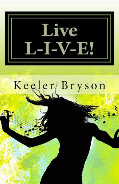 Live L-I-V-E!!: Living A Life Of Accomplishments In The Face Of Obstacles