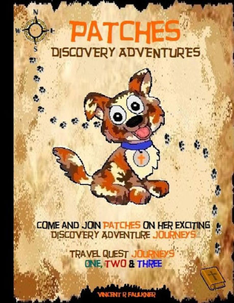Patches Discovery Adventures Journeys: Travel Quest Journeys One, Two And Three (Patches Discovery Adventures Journeys Travel Quest One, Two And Three)